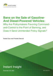 Bans on the Sale of Gasoline- And Diesel-Powered Vehicles: Why Are Policymakers Favoring Commandand- Control to the Point of Banning, and Does It Send Unintended Policy Signals?